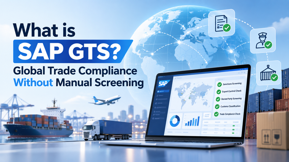 What Is SAP GTS? Global Trade Compliance & Screening