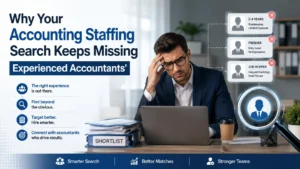 Why Your Accounting Staffing Search Keeps Missing Experienced Accountants