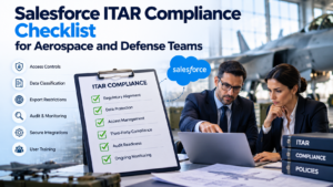 Salesforce ITAR Compliance Checklist for Aerospace and Defense Teams